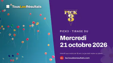Pick3 du mercredi 21 octobre 2026 : tirage à 19:00 et résultats